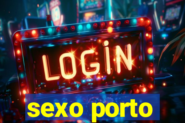 sexo porto