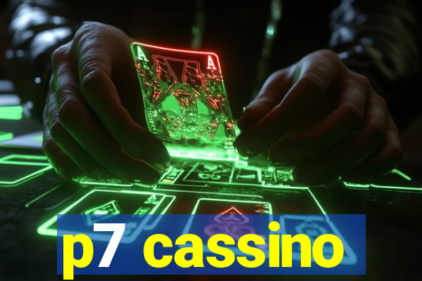 p7 cassino