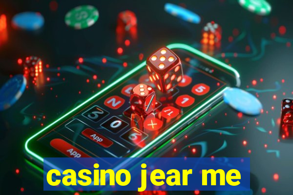 casino jear me