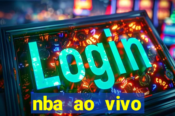 nba ao vivo grátis celular