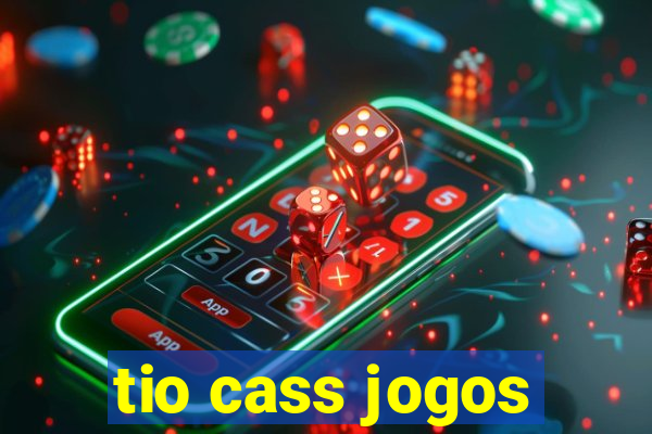 tio cass jogos