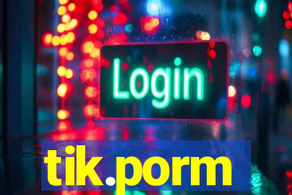 tik.porm