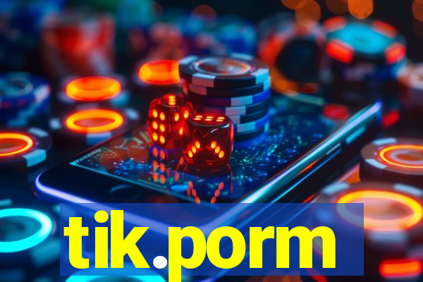 tik.porm