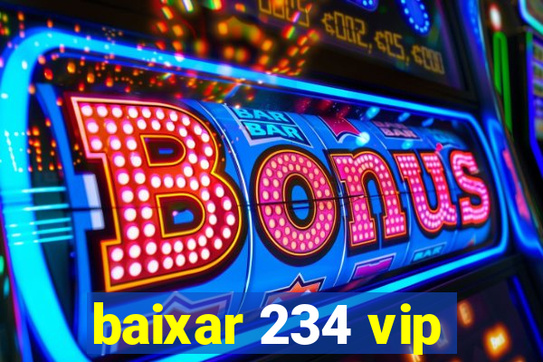 baixar 234 vip