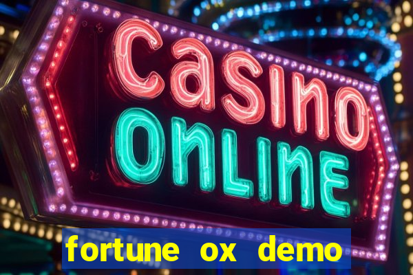 fortune ox demo dinheiro infinito