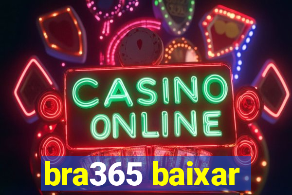 bra365 baixar