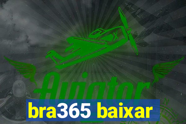 bra365 baixar