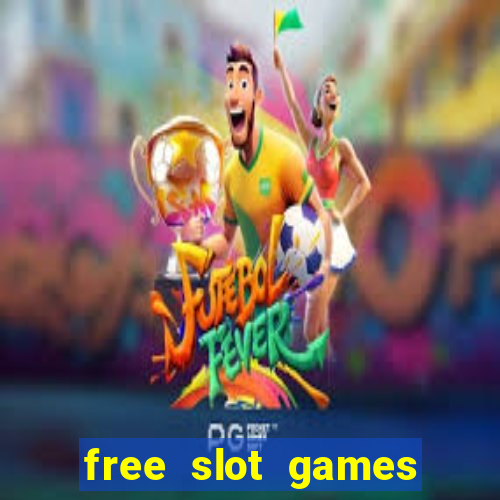 free slot games play free