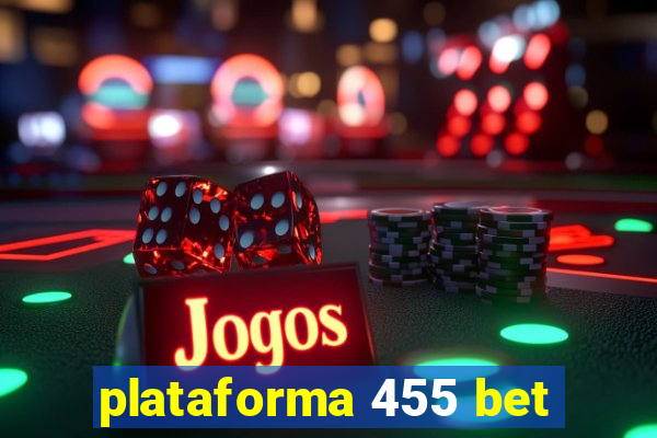 plataforma 455 bet