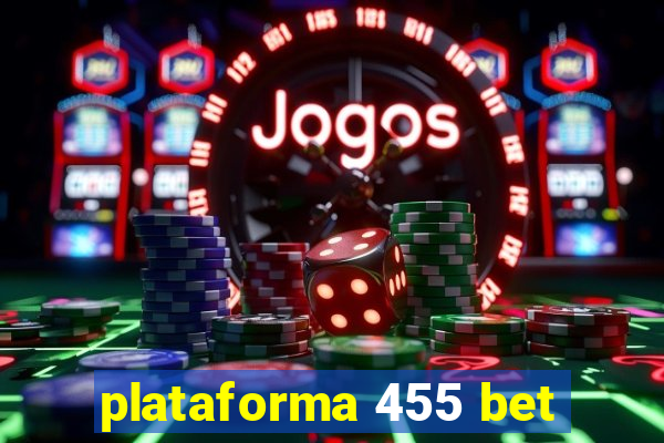 plataforma 455 bet