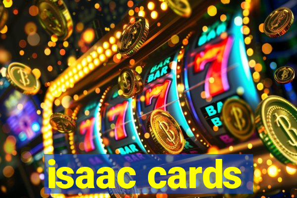 isaac cards