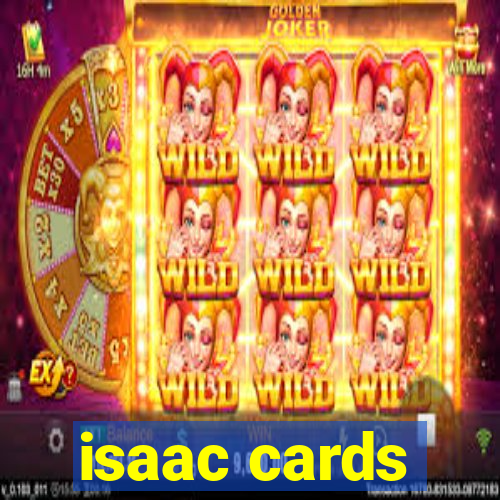 isaac cards