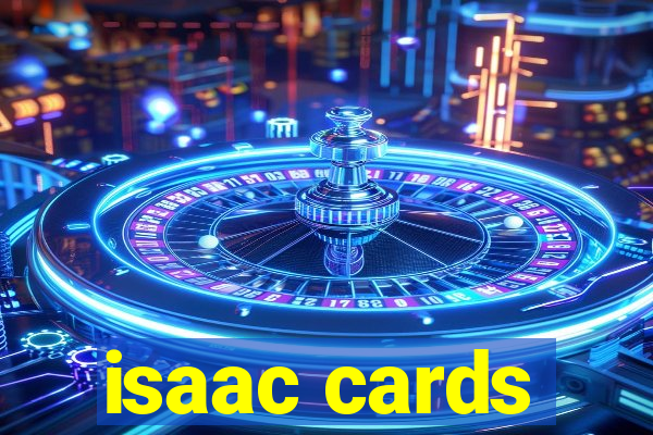 isaac cards