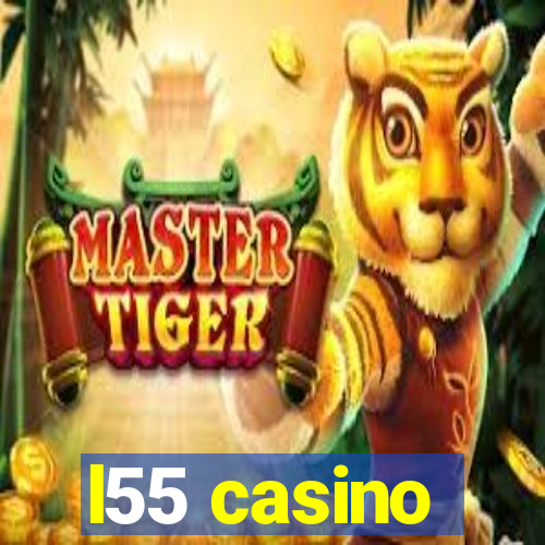 l55 casino