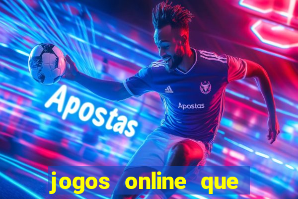 jogos online que realmente pagam dinheiro