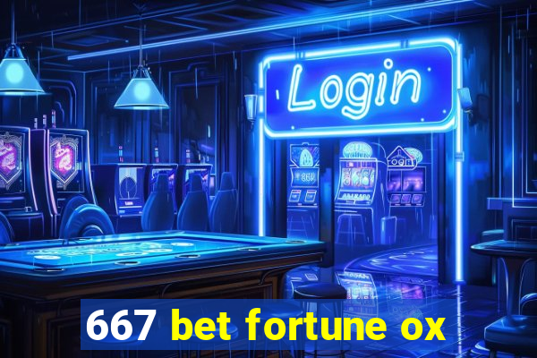 667 bet fortune ox