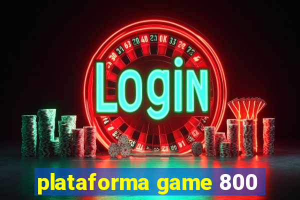 plataforma game 800