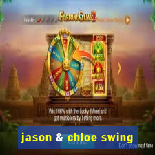 jason & chloe swing