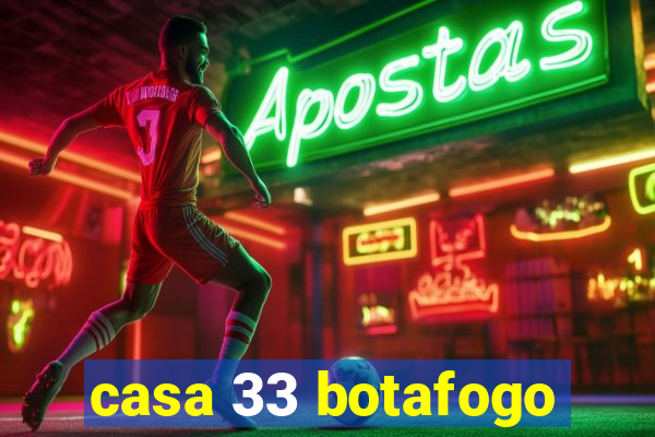 casa 33 botafogo