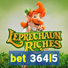 bet 364l5