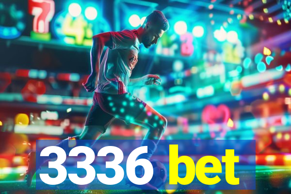 3336 bet