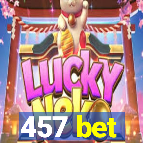 457 bet