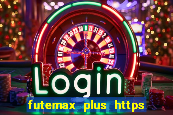 futemax plus https futemax plus