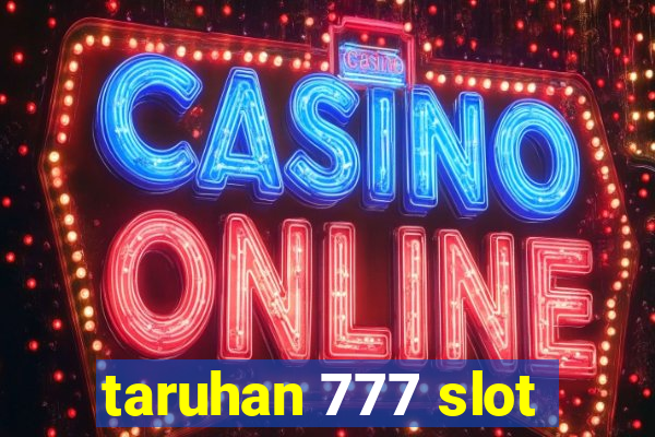 taruhan 777 slot