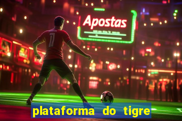 plataforma do tigre que paga no cadastro