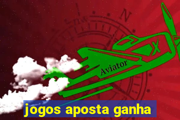 jogos aposta ganha