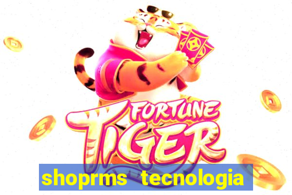 shoprms tecnologia e serviços ltda jogos