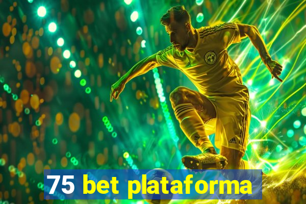 75 bet plataforma