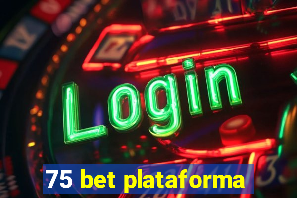 75 bet plataforma