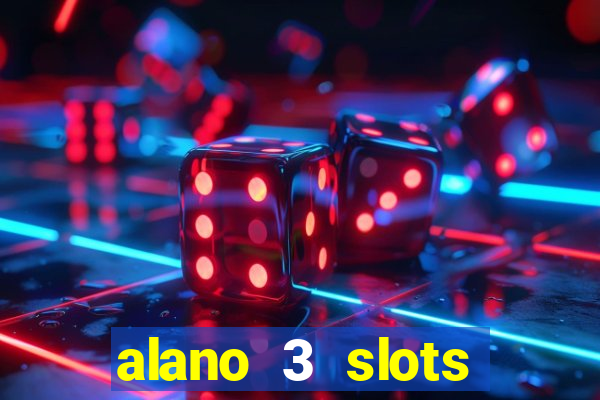 alano 3 slots dinheiro de verdade