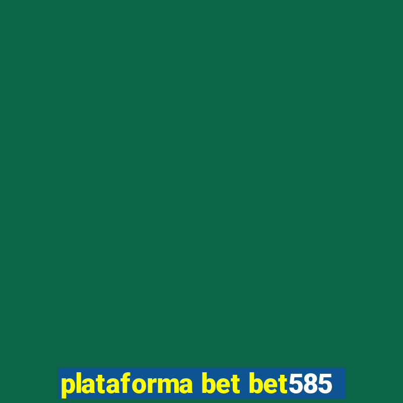 plataforma bet bet585