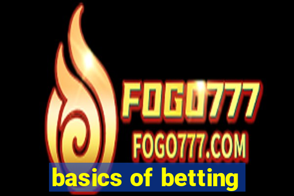 basics of betting