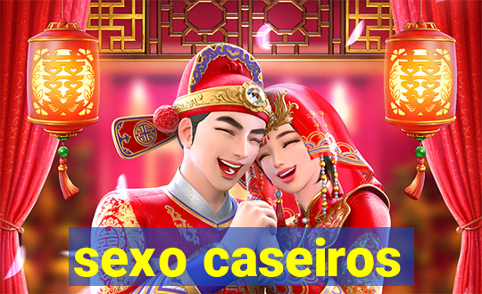 sexo caseiros