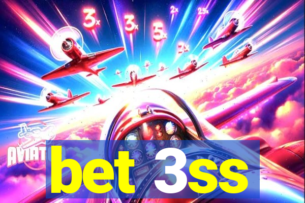 bet 3ss