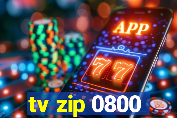 tv zip 0800