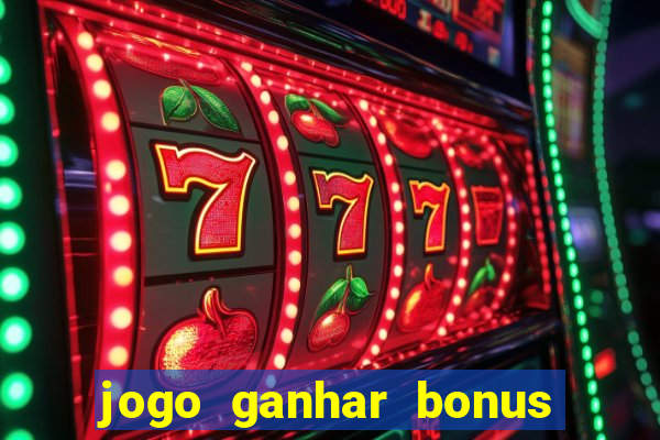 jogo ganhar bonus de boas vindas