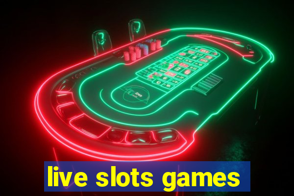 live slots games