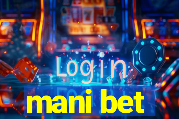 mani bet