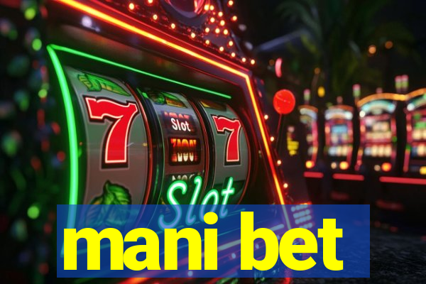 mani bet