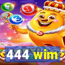 444 wim