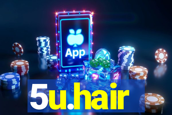 5u.hair