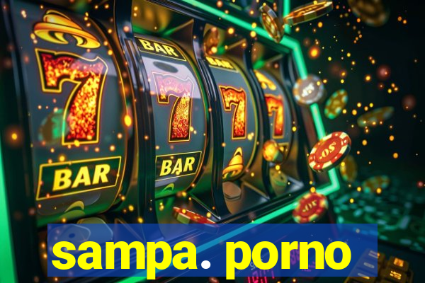 sampa. porno