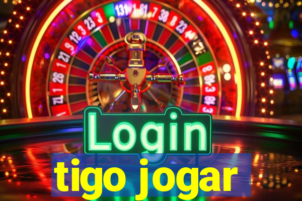 tigo jogar