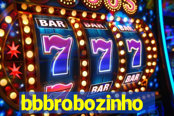 bbbrobozinho