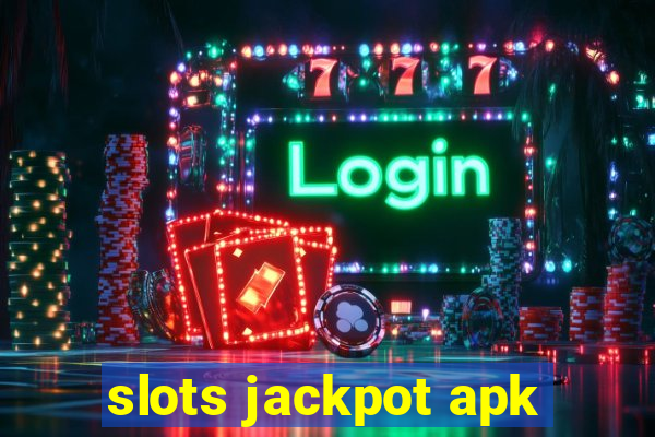 slots jackpot apk