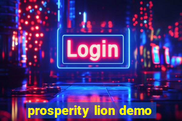 prosperity lion demo